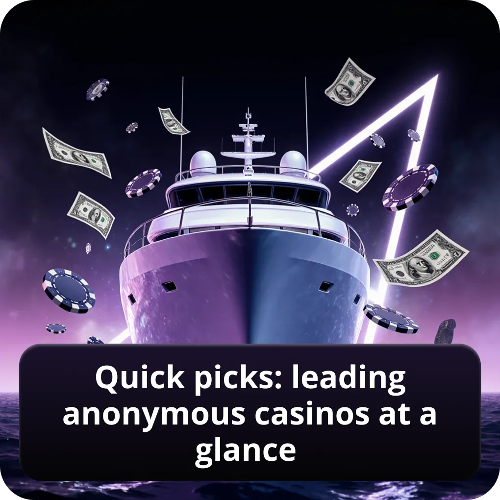 Quick picks: leading anonymous casinos at a glance